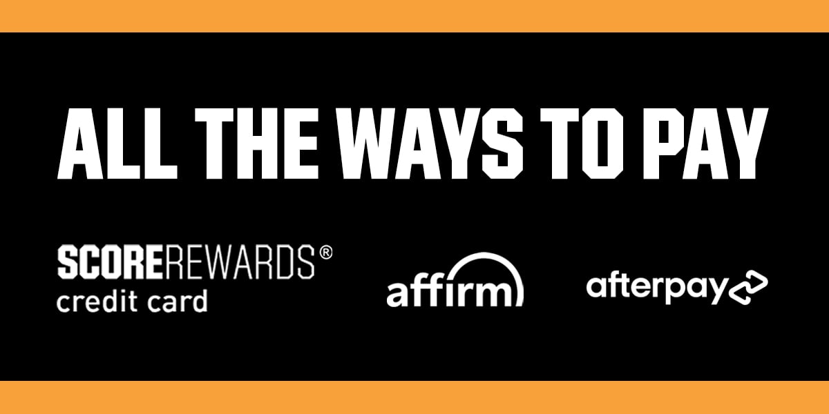  All the ways to pay. ScoreRewards credit card. Affirm. Afterpay.