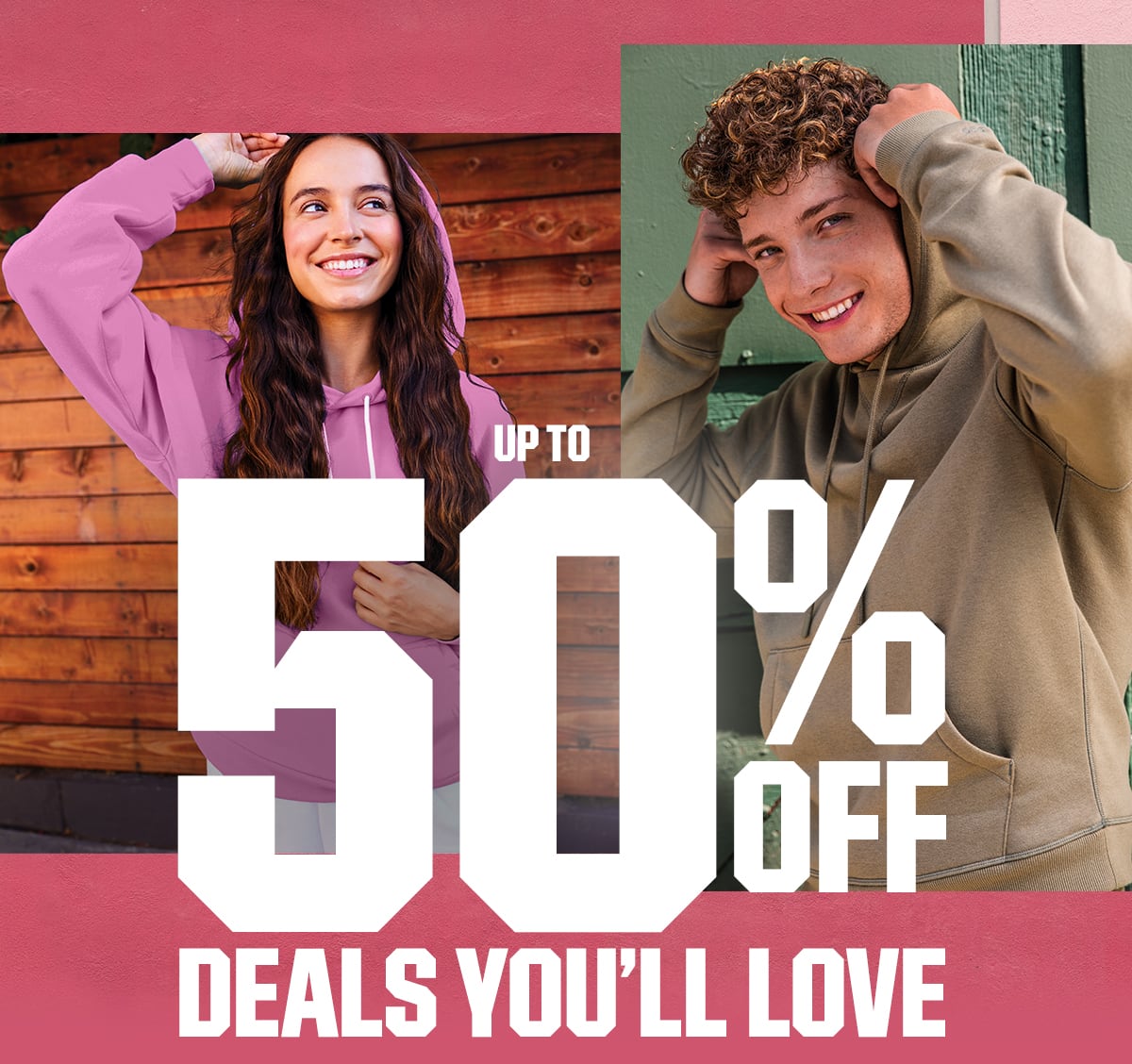 Up to 50% off deals you'll love.