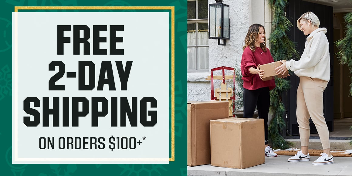 Free two-day shipping on orders $100 or more.* FREE 2-DAY SHIPPING ON ORDERS $100 