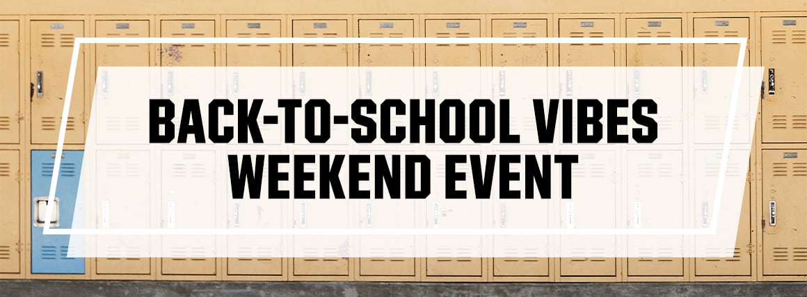 Back-to-school vibes weekend event.