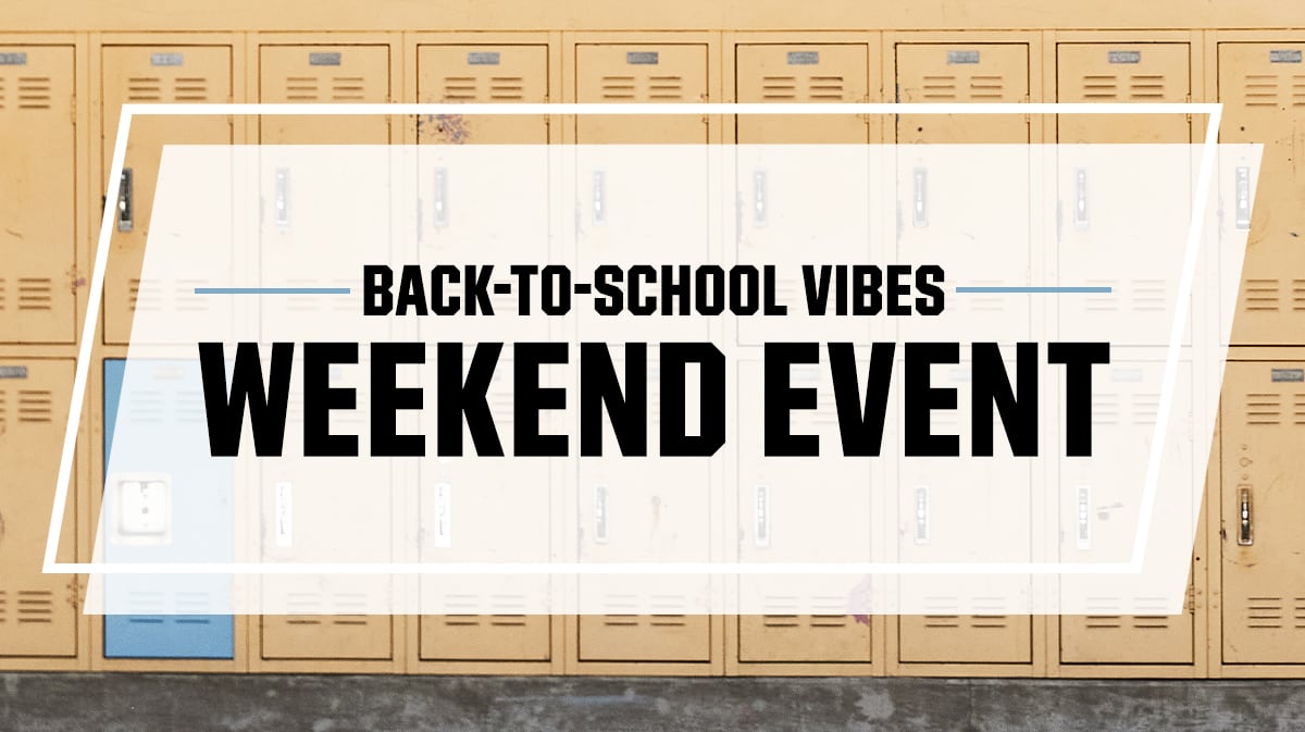 Back-to-school vibes weekend event.