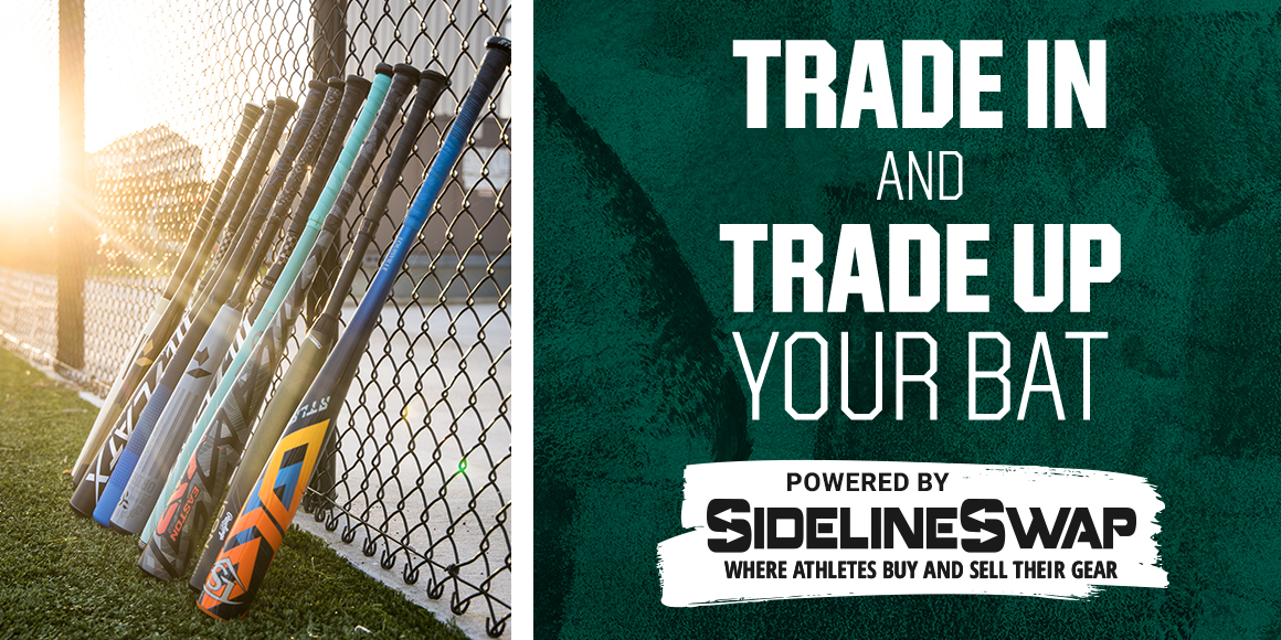  Trade in and trade up your bat.