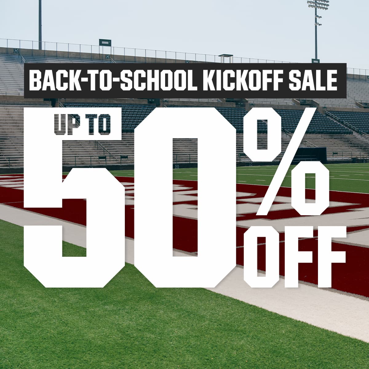  Back-To-School Kickoff Sale. Up to 50% Off.