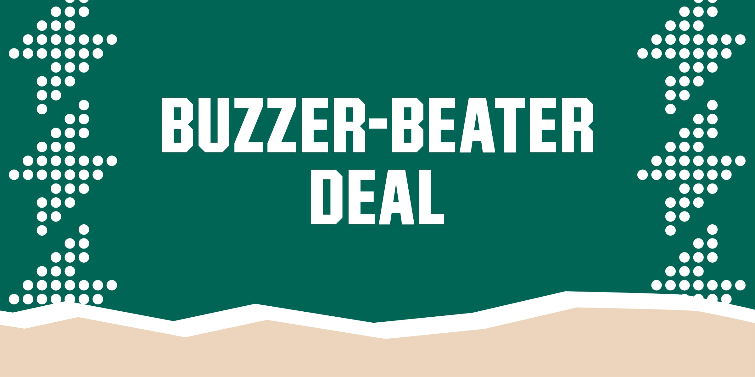 Buzzer-beater deal