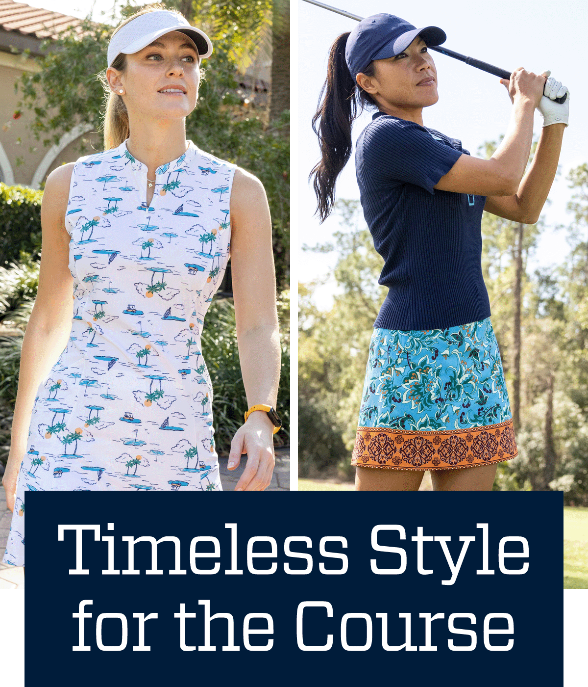  Timeless style for the course.