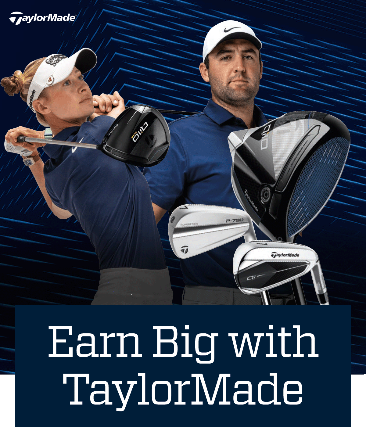 Earn big with TaylorMade.
