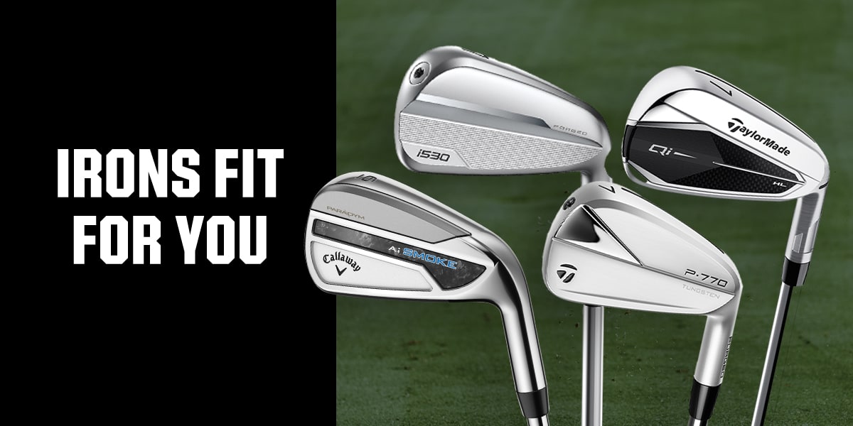  Irons fit for you.