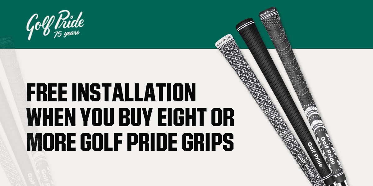  Free installation when you buy eight or more golf pride grips.