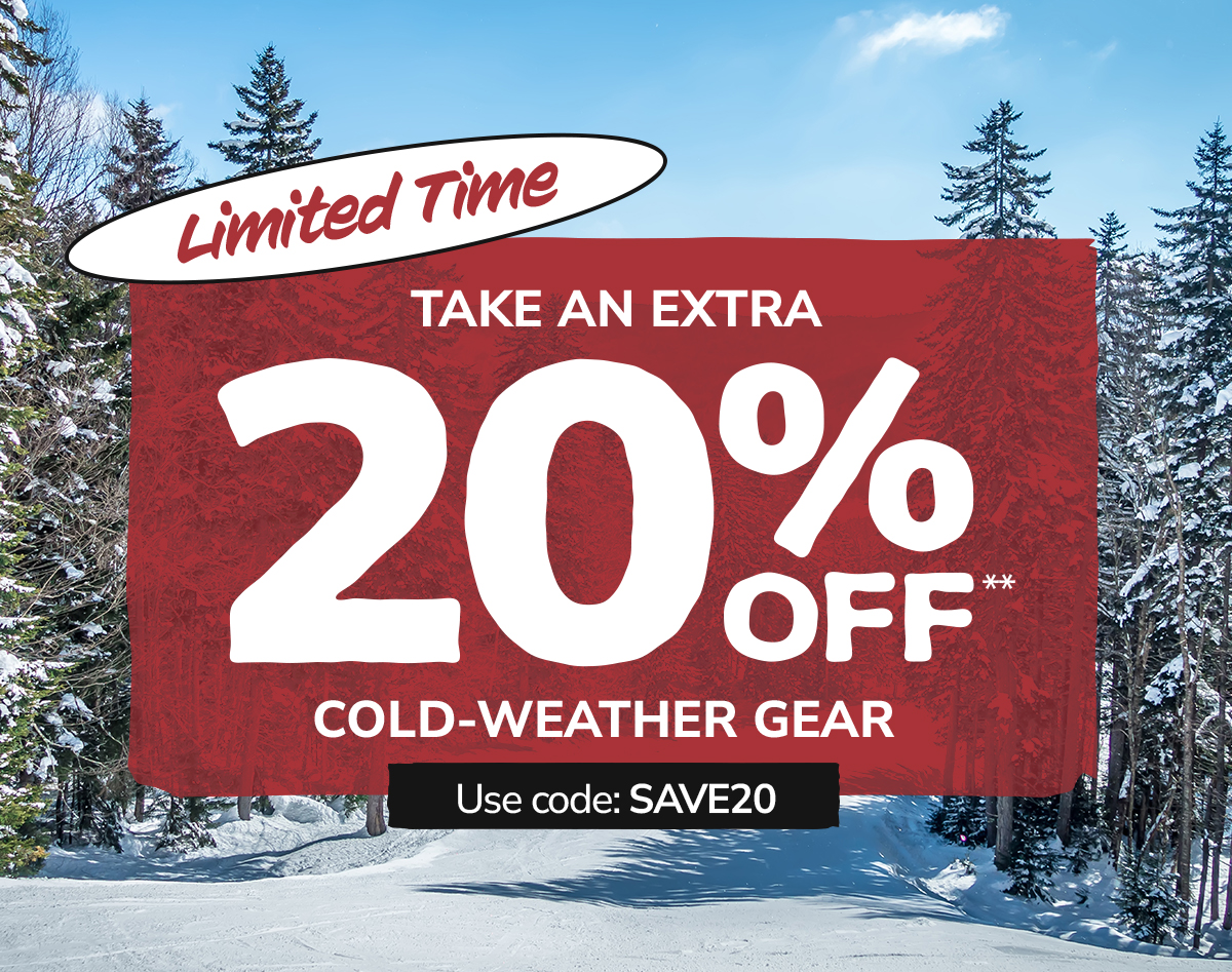  Limited Time. Take an extra 20% off cold-weather gear. Use code: SAVE20.