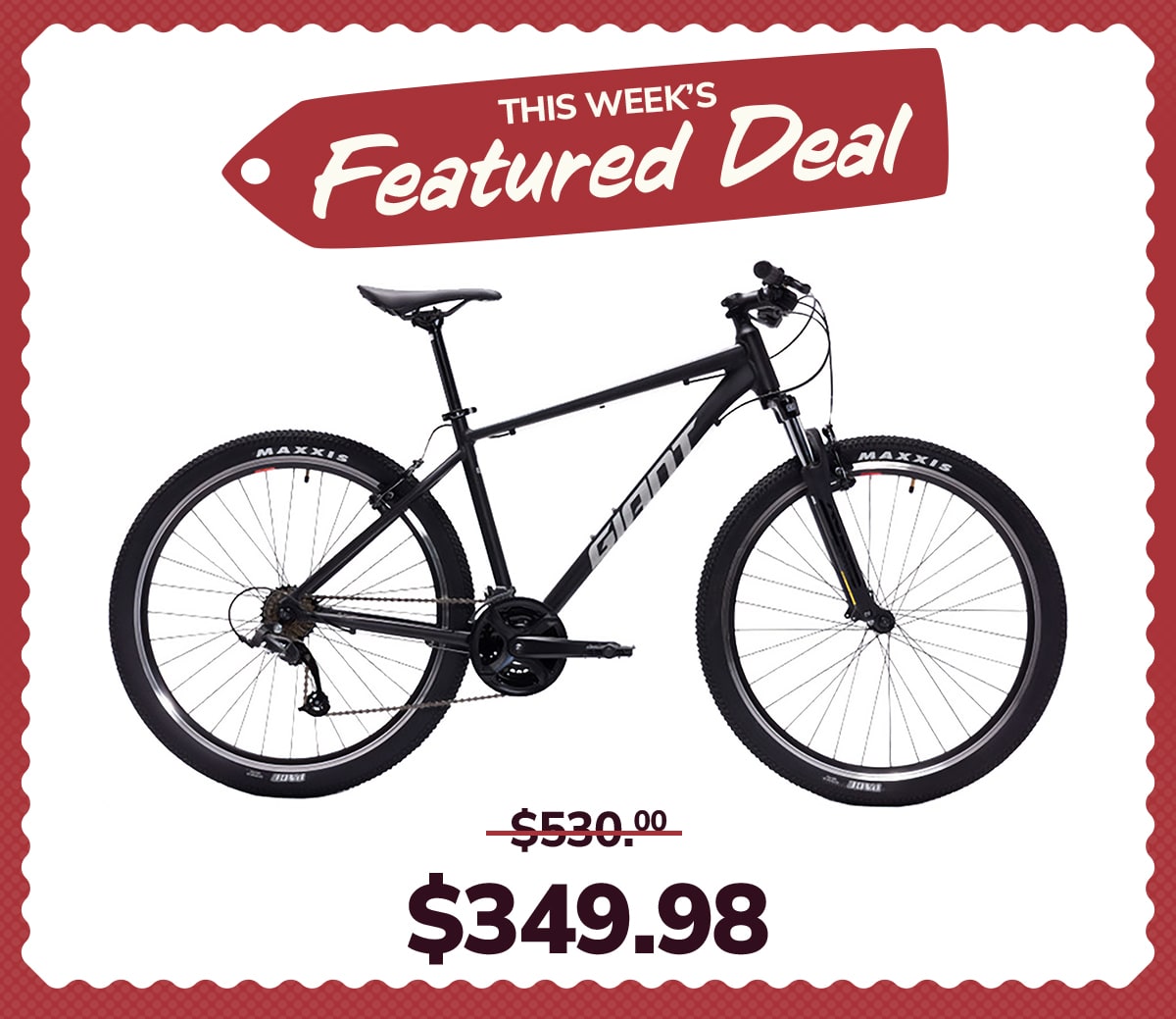  This week’s featured deal. Was $530.00. Now $349.98.