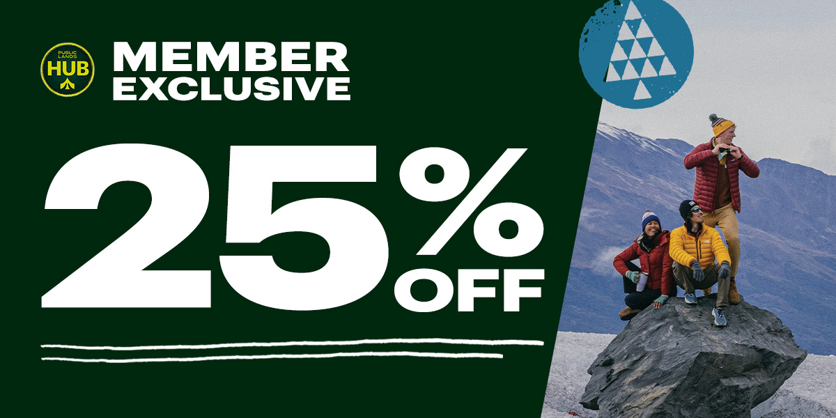  Public Lands HUB Member Exclusive. 25% off.