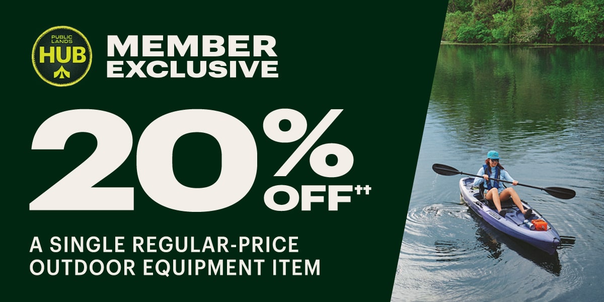 HUB member exclusive. 20% off a single regular-price outdoor equipment item.