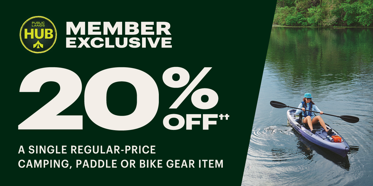 HUB Member exclusive. 20% off a single regular-price camping, paddle or bike gear item.
