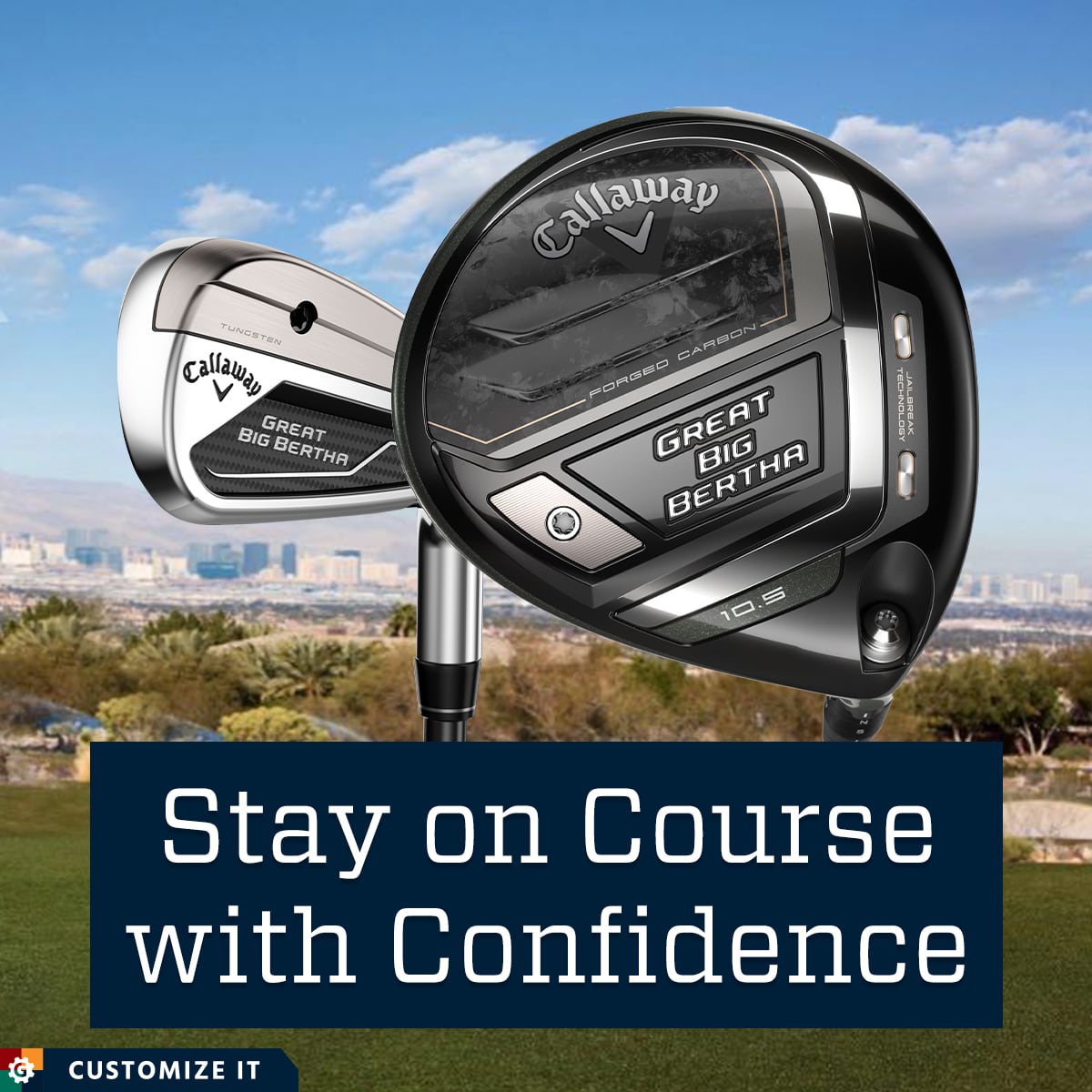 Stay on course with confidence. Customize it.