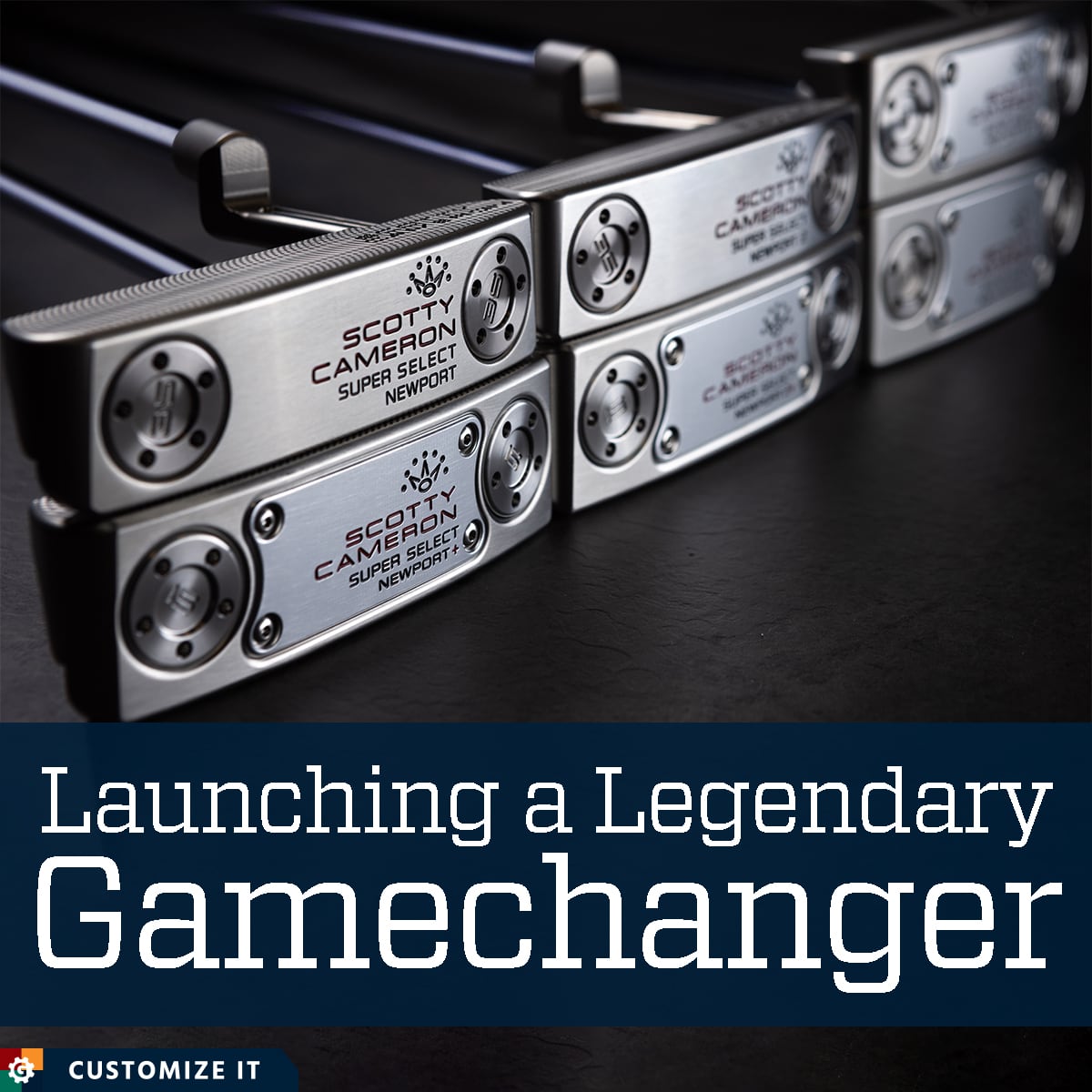 Launching a Legendary Gamechanger. Customize it.