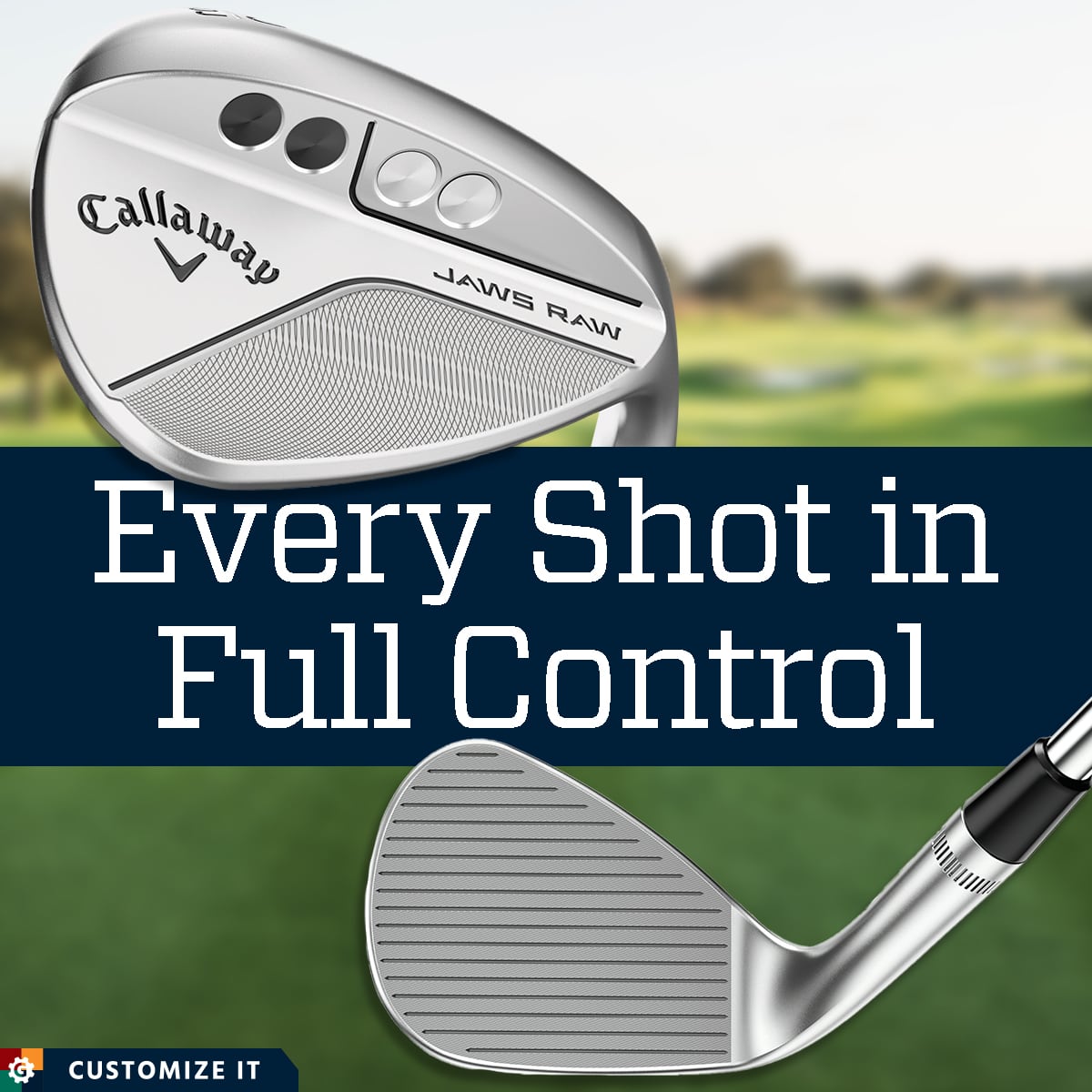 Every Shot in Full Control. Customize it.