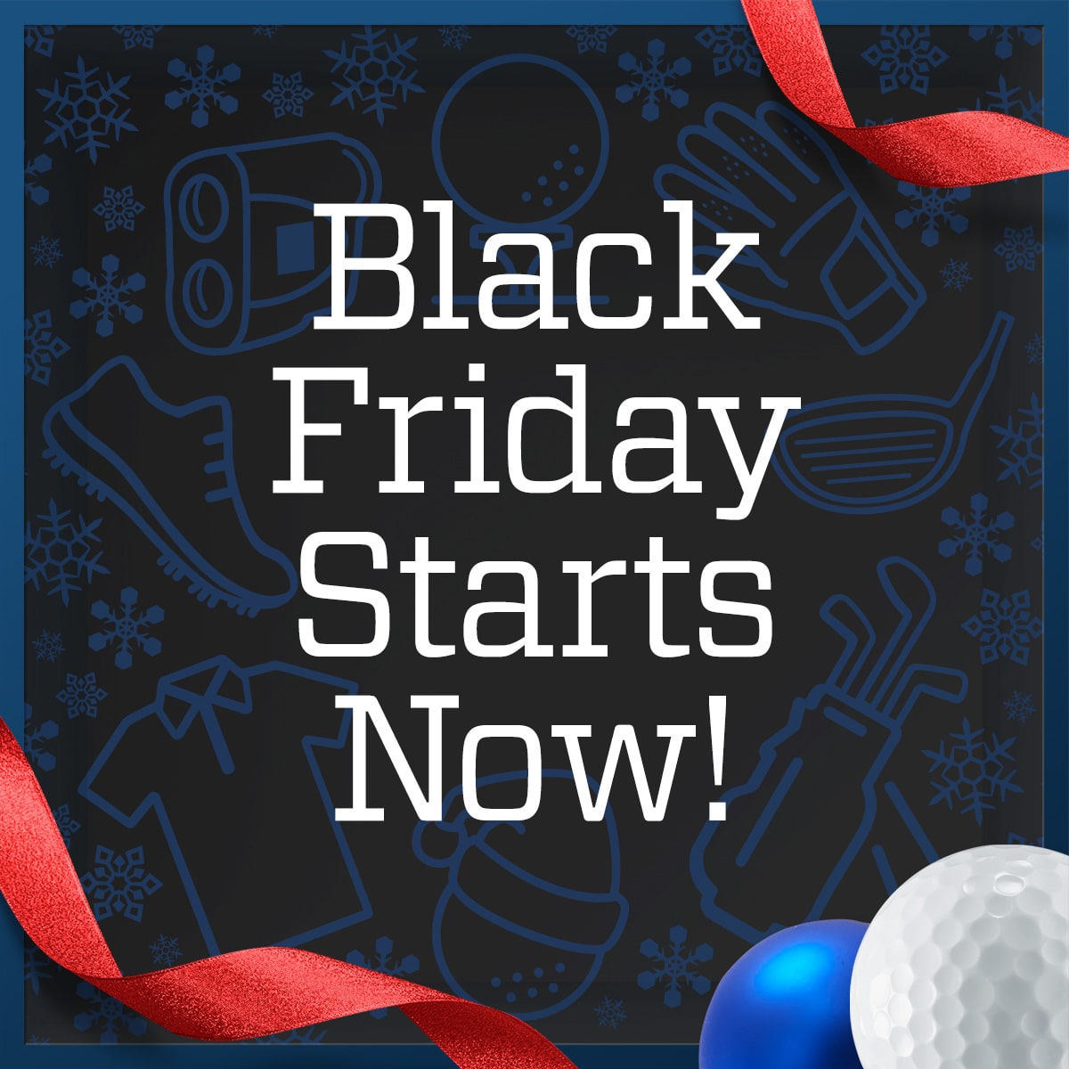 Black Friday starts now!