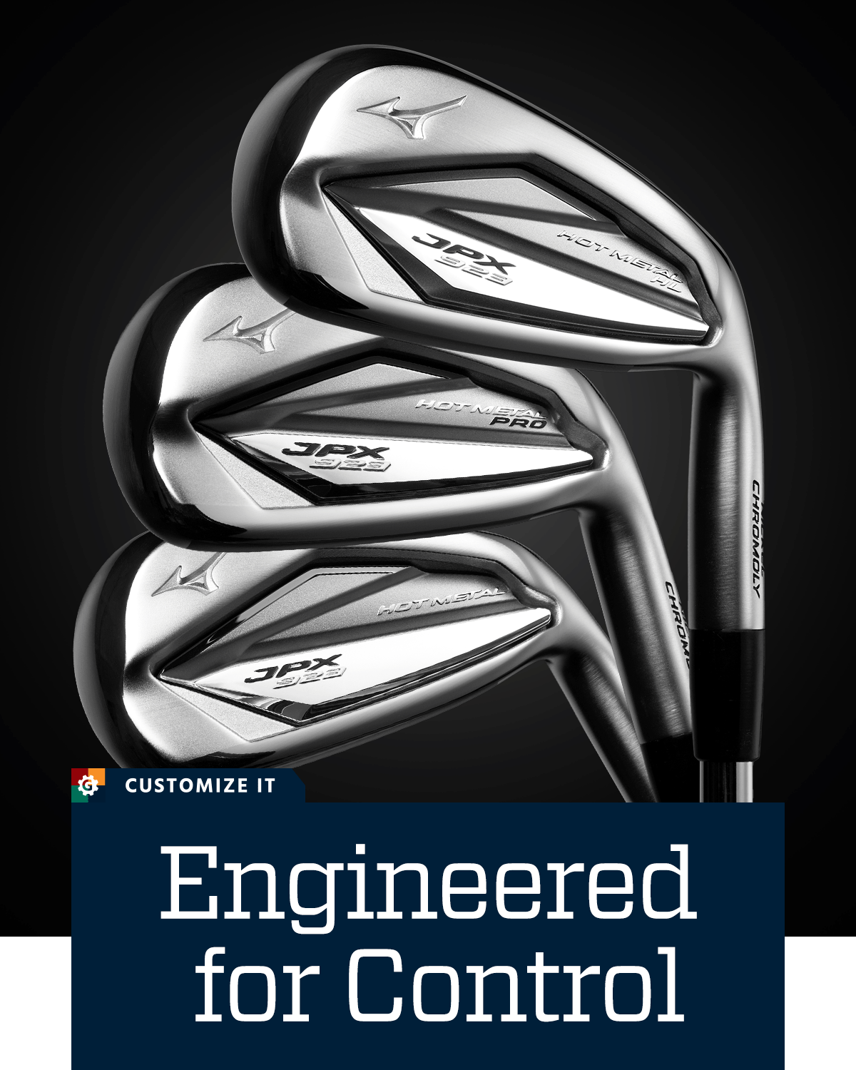 Engineered for control. Customize it.