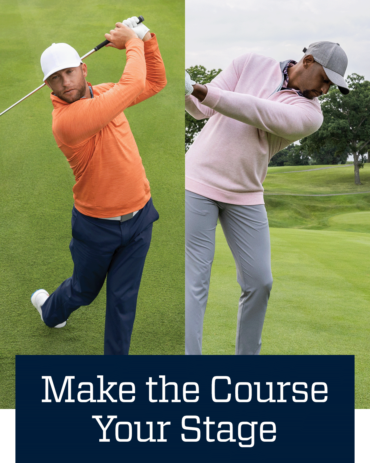 Make the course your stage.