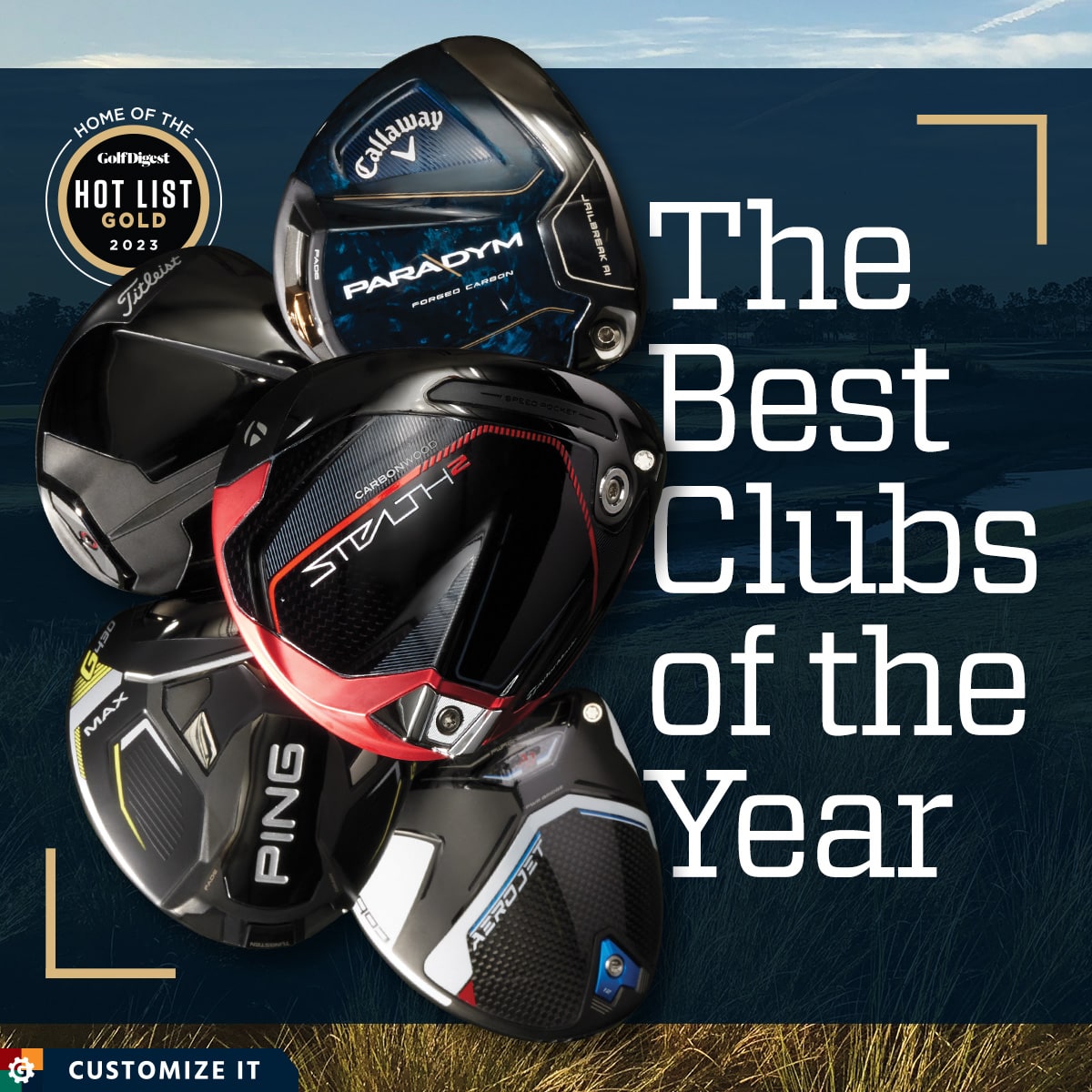 The best clubs of the year. Home of the 2023 Golf Digest Hot List Gold. Customize it.