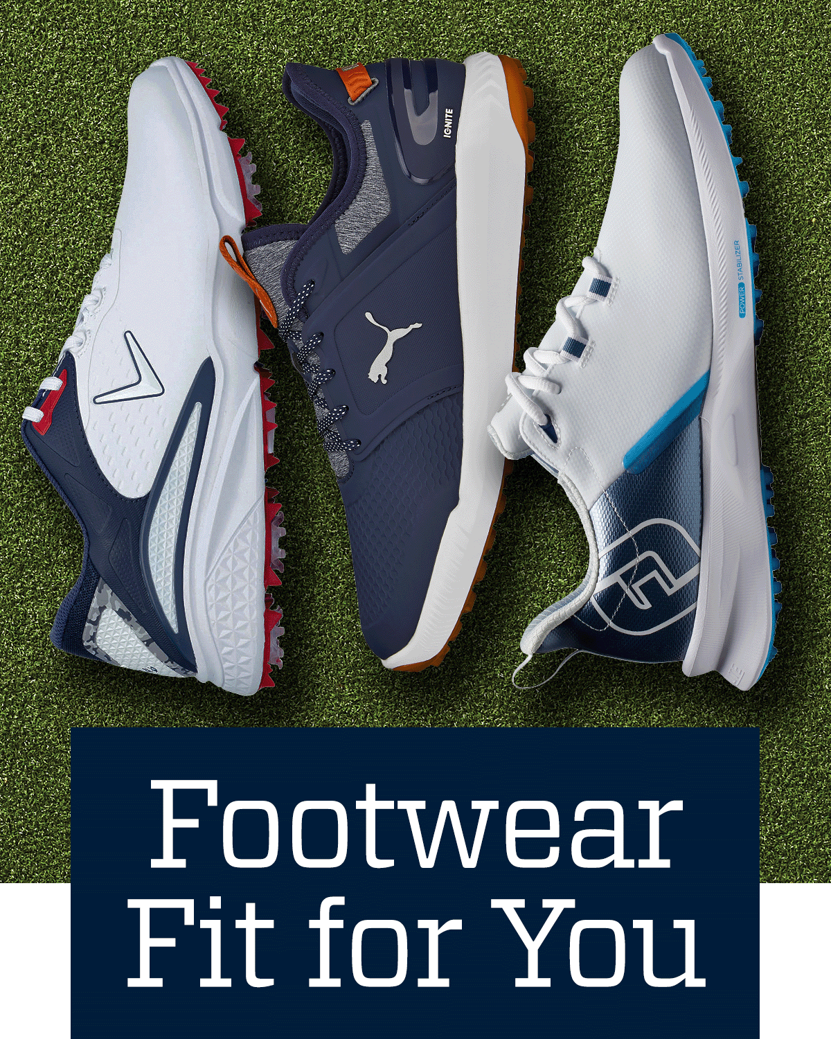 Footwear fit for you.