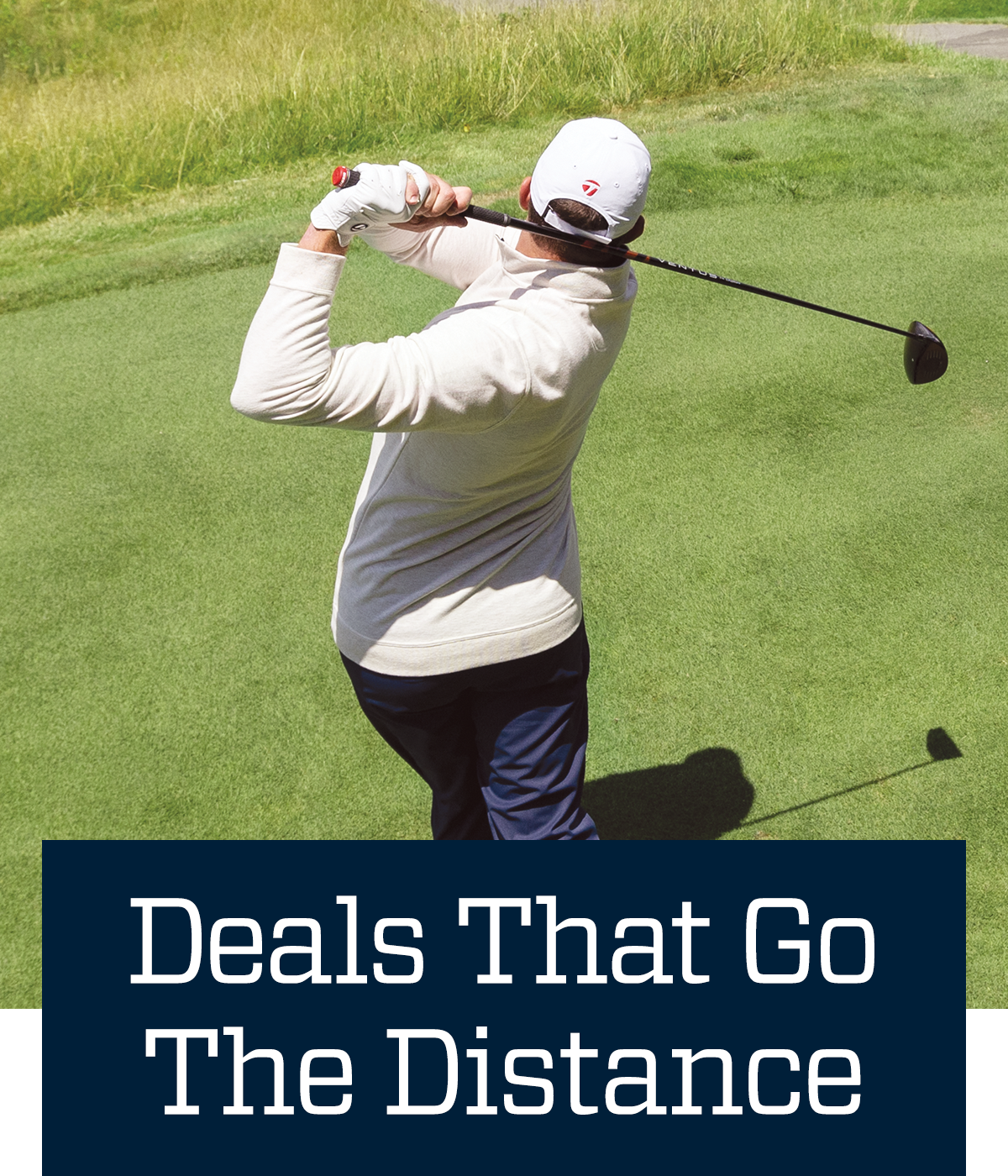 Deals that go the distance.