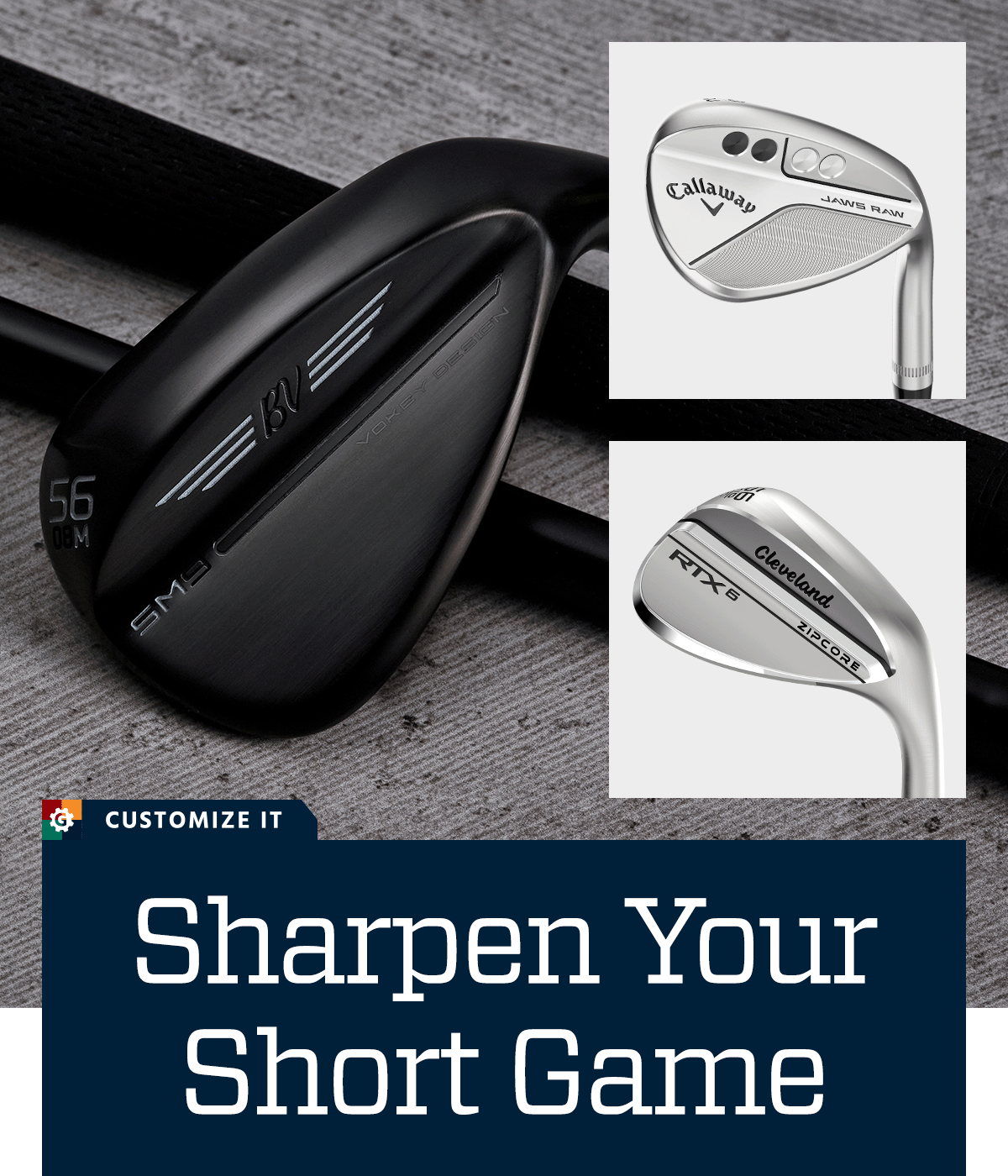 Sharpen your short game. Customize it.