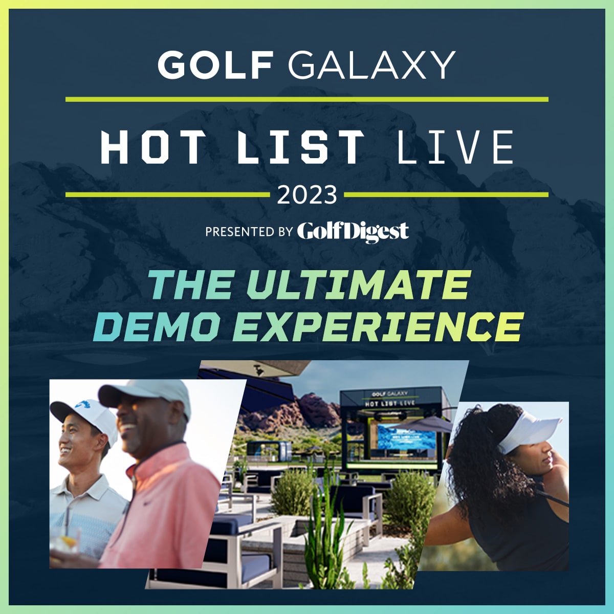 Golf Galaxy. Hot list live 2023. Presented by GolfDigest. The ultimate demo experience.
