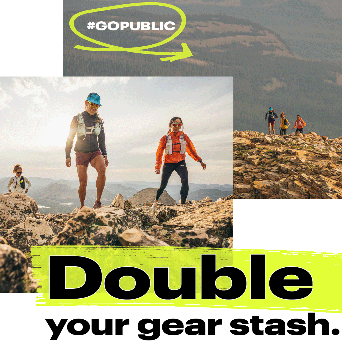 #GoPublic. Double your gear stash.