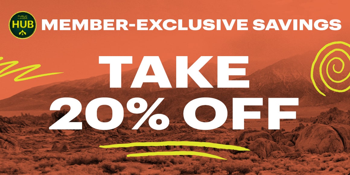 Public Lands HUB member-exclusive savings. Take 20% off.